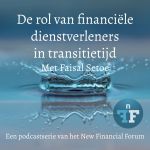 NFF podcastserie Financiële dienstverleners in transitietijd (2): Faisal Setoe